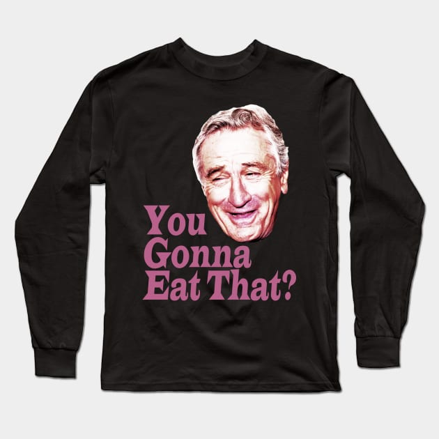 You Gonna Eat That? Long Sleeve T-Shirt by Ladybird Etch Co.